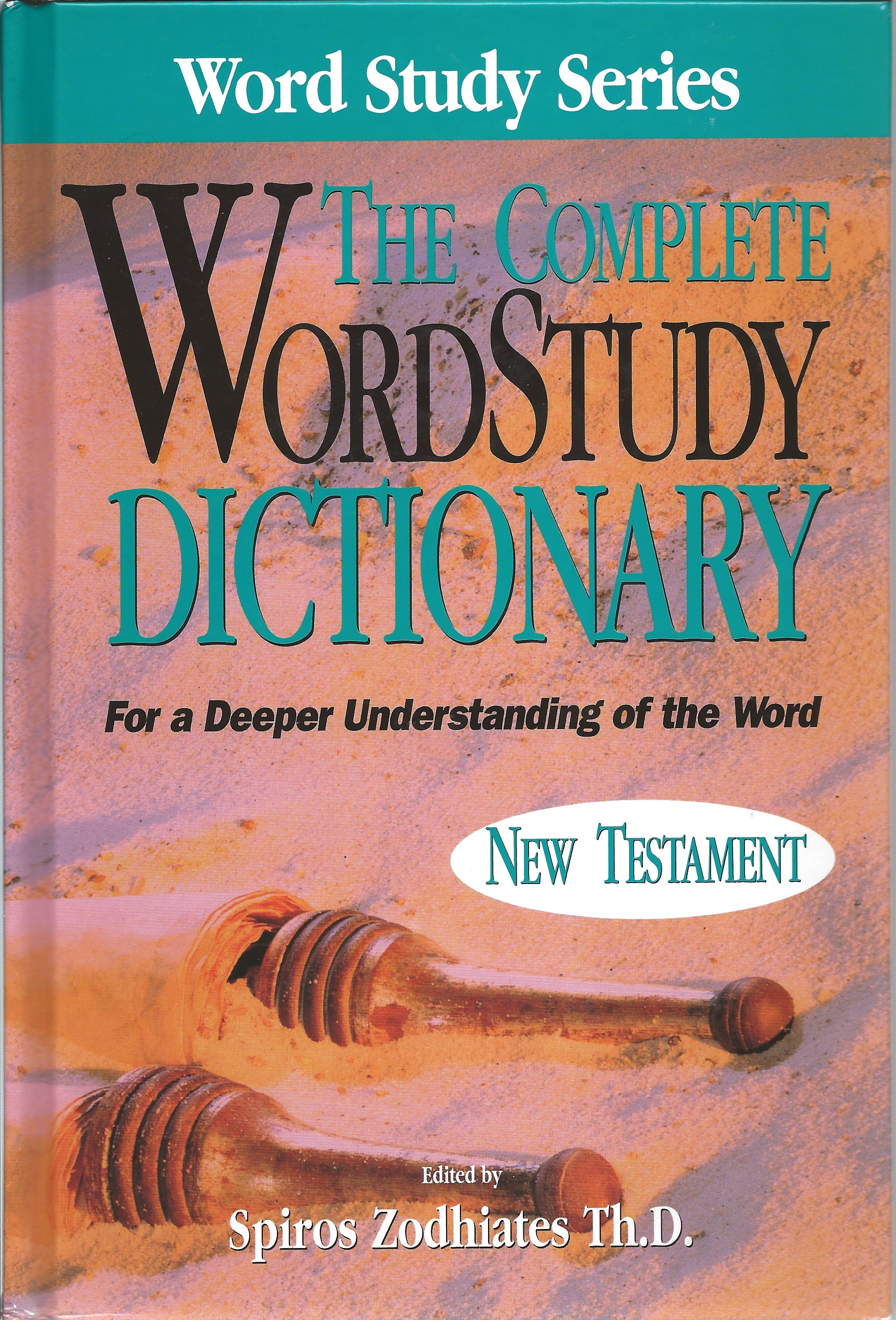 THE COMPLETE WORD STUDY DICTIONARY NEW TESTAMEN S. Zodhiates